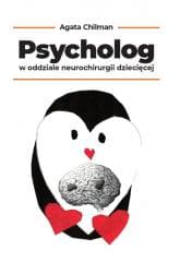 Psycholog w oddziale neurochirurgii dziecięcej - Chilman Agata