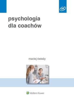 Psychologia dla coachów - Maciej Świeży
