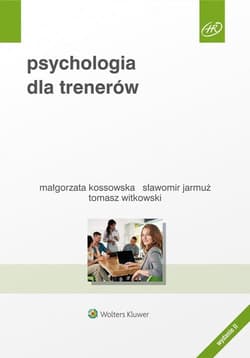 Psychologia dla trenerów - Jarmuż Sławomir, Kossowska Małgorzata, Witkowski Tomasz