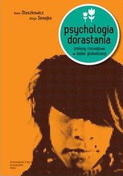 Psychologia dorastania Zmiany rozwojowe w dobie globalizacji. - Oleszkowicz Anna