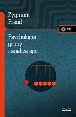 Psychologia grupy i analiza ego - Zygmunt Freud