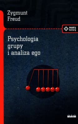 Psychologia grupy i analiza ego - Zygmunt Freud