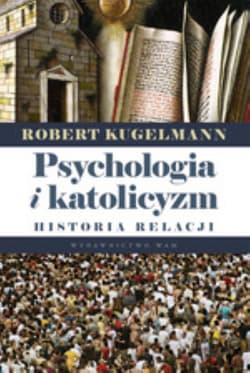 Psychologia i katolicyzm - Robert Kugelmann