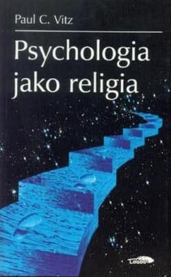 Psychologia jako religia - Vitz Paul C.
