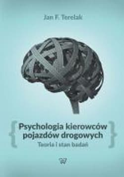 Psychologia kierowców pojazdów drogowych Teoria i stan badań - Jan Terelak