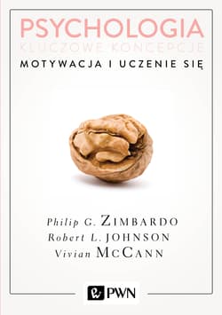 Psychologia Kluczowe koncepcje Tom 2 Motywacja i uczenie się - Philip Zimbardo, Johnson Robert L., McCann Vivian