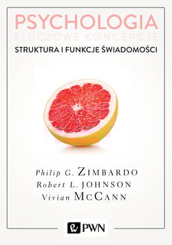 Psychologia Kluczowe koncepcje Tom 3 Struktura i funkcje świadomości - Philip Zimbardo, Johnson Robert L., McCann Vivian