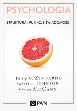 Psychologia Kluczowe koncepcje Tom 3 Struktura i funkcje świadomości - Philip Zimbardo, Johnson Robert L., McCann Vivian
