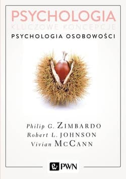 Psychologia Kluczowe koncepcje Tom 4 Psychologia osobowości - Philip Zimbardo, Johnson Robert L., McCann Vivian