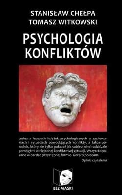 Psychologia konfliktów Praktyka radzenia sobie ze sporami - Chełpa Stanisław
