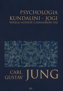 Psychologia kundalini - jogi Według notatek z seminariów 1932 - Jung Carl Gustav