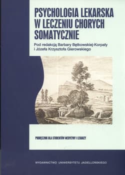 Psychologia lekarska w leczeniu chorych somatycznie - Opracowanie Zbiorowe