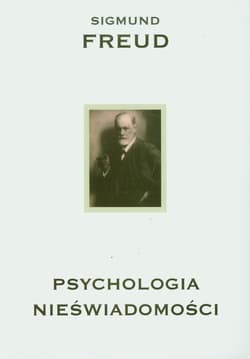 Psychologia nieświadomości - Freud Sigmund