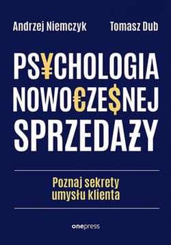 Psychologia nowoczesnej sprzedaży. Poznaj sekrety umysłu klienta - ebook - Andrzej Niemczyk