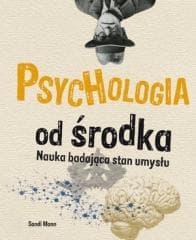 Psychologia od środka - Mann Sandi