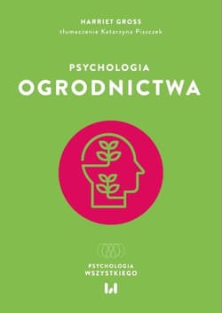 Psychologia ogrodnictwa - Harriet Gross