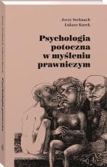 Psychologia potoczna w myśleniu prawniczym - Łukasz Kurek, Stelmach Jerzy