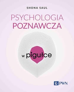 Psychologia poznawcza w pigułce - Shona Saul