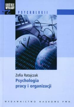 Psychologia pracy i organizacji - Ratajczak Zofia