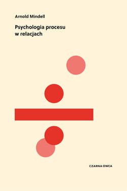 Psychologia procesu w relacjach - ebook - Arnold Mindell