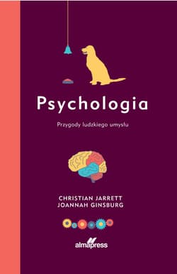 Psychologia. Przygody ludzkiego umysłu - Christian Jarret, Joannah Ginsburg
