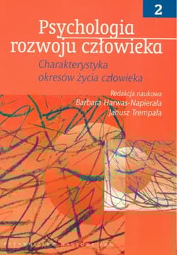 Psychologia rozwoju człowieka Tom 2 - Harwas-Napierała Barbara Trempała Janusz