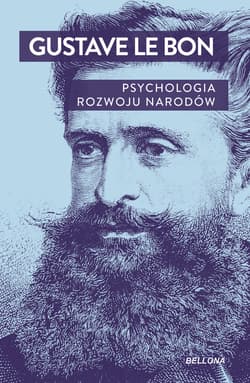 Psychologia rozwoju narodów - Gustave  Le Bon, Julian Ochorowicz
