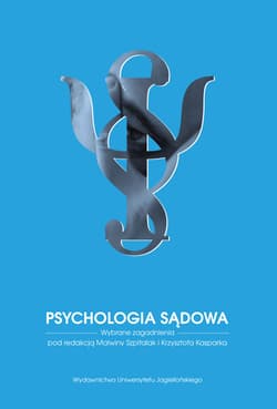 Psychologia sądowa Wybrane zagadnienia - red. Malwina Szpitalak, Krzysztof Kasparek