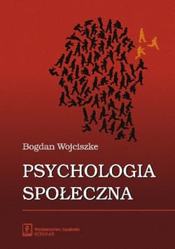 Psychologia społeczna - Bogdan  Wojciszke