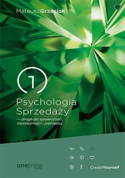 Psychologia Sprzedaży - droga do sprawczości, niezależności i pieniędzy - ebook - Mateusz  Grzesiak