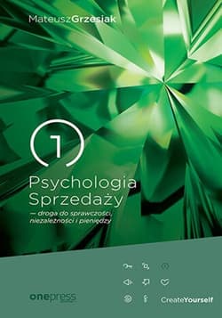 Psychologia Sprzedaży droga do sprawczości, niezależności i pieniędzy (miękka oprawa) - Mateusz  Grzesiak