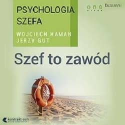 Psychologia szefa 1. Szef to zawód. Wydanie III rozszerzone - audiobook - Gut Jerzy, Wojciech Haman