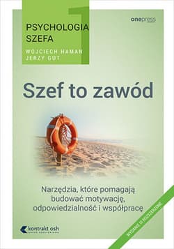 Psychologia szefa 1. Szef to zawód. Wydanie III rozszerzone - ebook - Gut Jerzy, Wojciech Haman