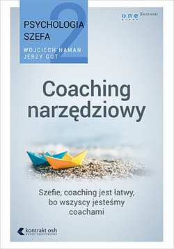 Psychologia szefa 2. Coaching narzędziowy - Wojciech Haman, Gut Jerzy