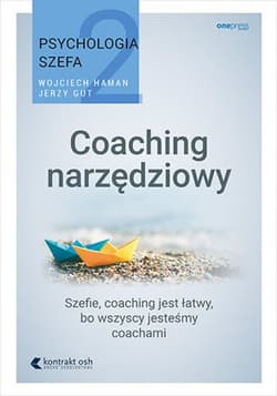 Psychologia szefa 2. Coaching narzędziowy - ebook - Gut Jerzy, Wojciech Haman