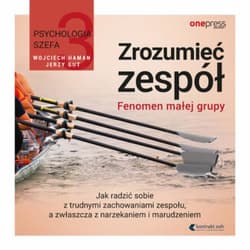 Psychologia szefa 3. Zrozumieć zespół. Fenomen małej grupy - audiobook - Gut Jerzy, Wojciech Haman