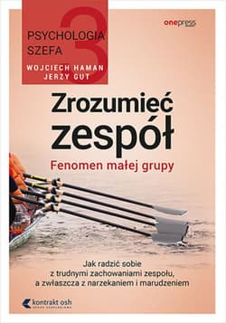 Psychologia szefa 3. Zrozumieć zespół. Fenomen małej grupy - ebook - Gut Jerzy, Wojciech Haman