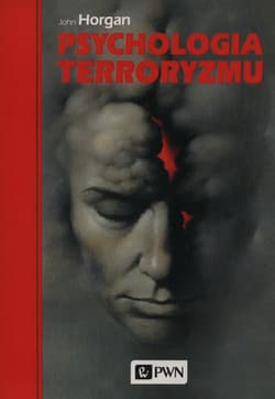 Psychologia terroryzmu - John Horgan