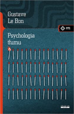Psychologia tłumu - Gustave  Le Bon