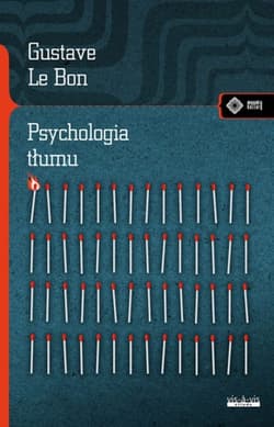 Psychologia tłumu - Gustave  Le Bon