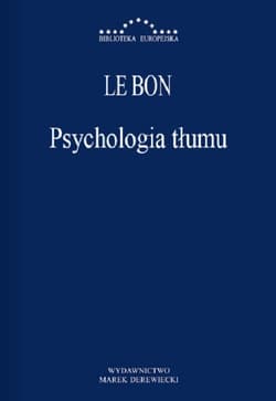 Psychologia tłumu - Gustaw Le Bon