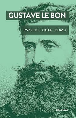 Psychologia tłumu - Gustave  Le Bon