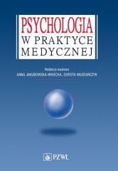 Psychologia w praktyce medycznej -  Jakubowska-Winecka Anna, Dorota Włodarczyk (red.)