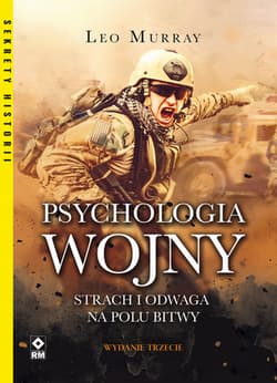 Psychologia wojny Strach i odwaga na polu bitwy - Leo Murray