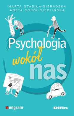 Psychologia wokół nas - Stasiła-Sieradzka Marta, Sokół-Siedlińska Aneta