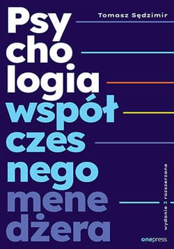 Psychologia współczesnego menedżera wyd. 3 - Tomasz Sędzimir
