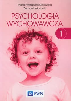 Psychologia wychowawcza Tom 1 - Włodarski Ziemowit