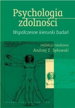 Psychologia zdolności Współczesne kierunki badań - Andrzej E. Sękowski (red.)