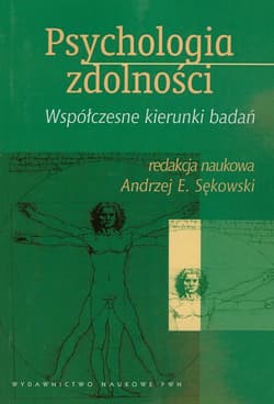 Psychologia zdolności Współczesne kierunki badań - Andrzej E. Sękowski (red.)