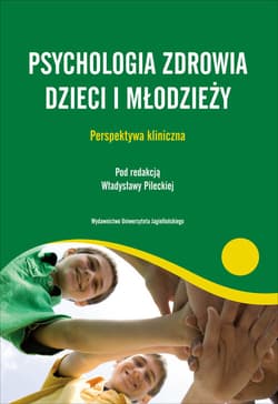Psychologia zdrowia dzieci i młodzieży Perspektywa kliniczna